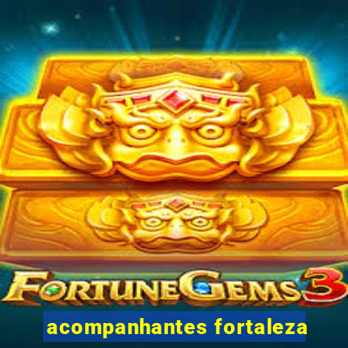 acompanhantes fortaleza